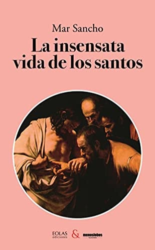 La insensata vida de los santos (Tula Varona, Band 2)