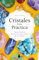 CRISTALES GUÍA PRÁCTICA: Manual fácil para descubrir el poder curativo de los cristales (FONDO)