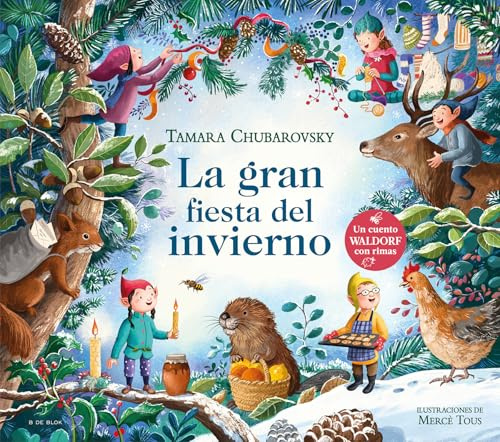 La gran fiesta del invierno (Cuentos Waldorf con rimas): Un cuento Waldorf con rimas (Cuentos infantiles ilustrados)
