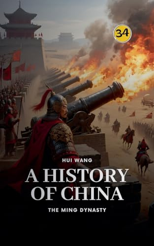 The Ming Dynasty: A History of China