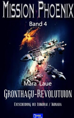 Gronthagu-Revolution: MISSION PHOENIX: Band 4
