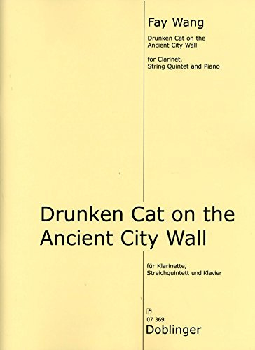 Drunk Cat on the Ancient City Wall for Septet - Partitur und Stimmen für Klarinette, Streichquintett und Klavier von Fay Wang