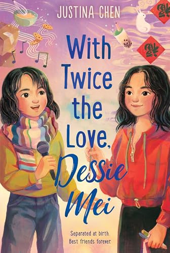 With Twice the Love, Dessie Mei: A Powerful Story of Twin Sisters, Adoption, and Belonging for Kids (Ages 8-12)