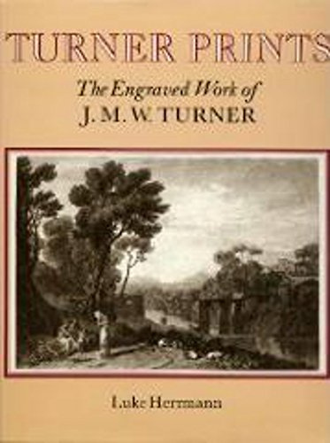 Turner Prints: The Engraved Work of J M W Turner: 0000