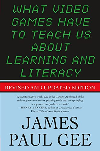 What Video Games Have to Teach Us About Learning and Literacy. Se: Revised and Updated Edition