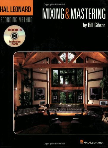 Mixing & Mastering: 6 (Hal Leonard Recording Method)