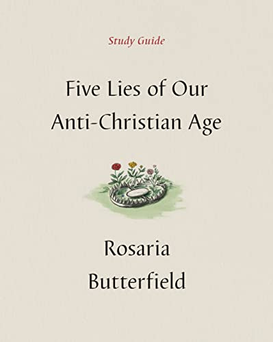 Five Lies of Our Anti-Christian Age Study Guide