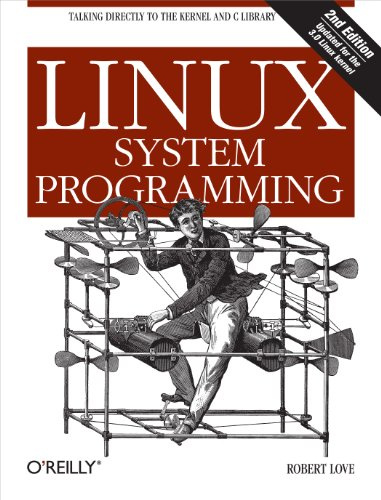 Linux System Programming 2ed: Talking Directly to the Kernel and C Library