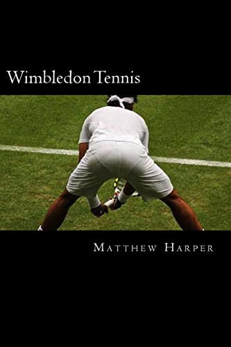 Wimbledon Tennis: A Fascinating Book Containing Wimbledon Tennis Facts, Trivia, Images & Memory Recall Quiz: Suitable for Adults & Children (Matthew Harper)