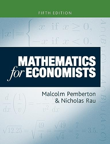 Mathematics for economists: An Introductory Textbook, Fifth Edition: 5