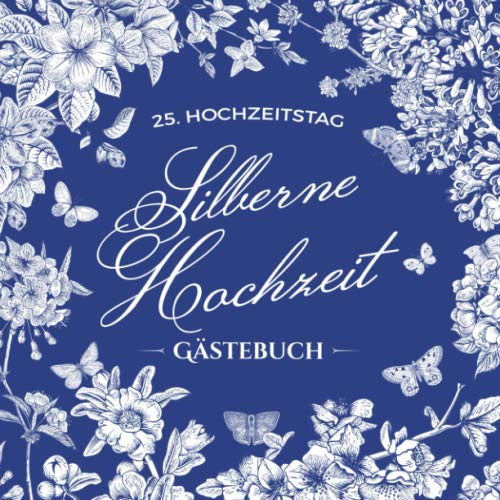 25. Hochzeitstag ~ Silberne Hochzeit ~ Gästebuch: Deko zur Feier der Silberhochzeit - 25 Jahre - Buch mit Einleitungstext vom Hochzeitspaar - Für ... und Foto der Gäste - Motiv: Vintage Garten