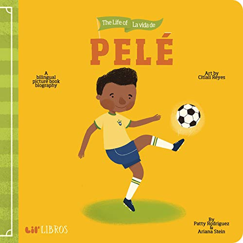 Life of / La vida de Pelé (Bilingual: English/Spanish): A Bilingual Picture Book Biography (The Life of Series)