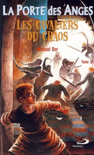 La Porte des Anges, Tome 3 : Les cavaliers du chaos