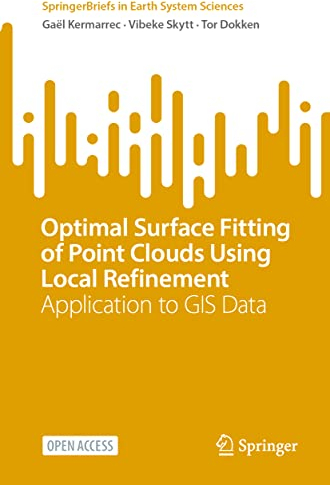 Optimal Surface Fitting of Point Clouds Using Local Refinement: Application to GIS Data (SpringerBriefs in Earth System Sciences)