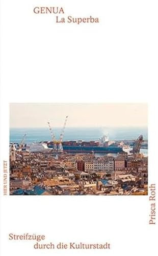 Genua - La Superba: Streifzüge durch die Kulturstadt