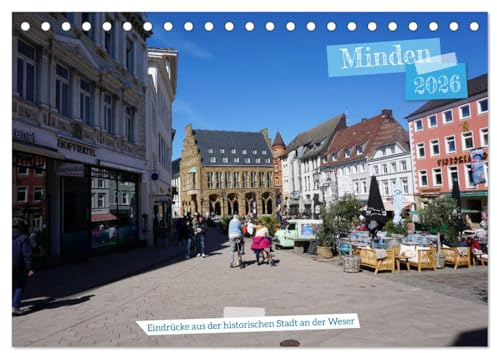 Minden - Eindrücke aus der historischen Stadt an der Weser (Tischkalender 2026 DIN A5 quer), CALVENDO Monatskalender: Wunderschöne fotografische ... Minden in Westfalen (CALVENDO Orte)