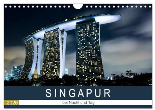 Singapur bei Nacht und Tag (Wandkalender 2026 DIN A4 quer), CALVENDO Monatskalender: Erleben sie eine Bildreise durch Singapur. (CALVENDO Orte)