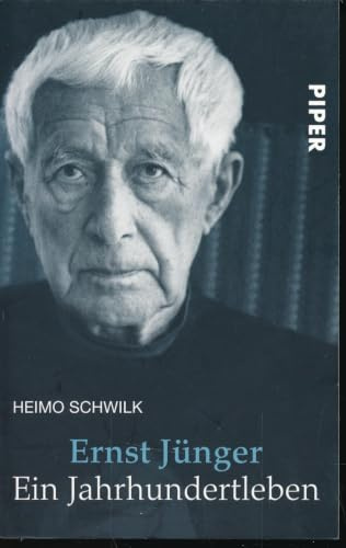 Ernst Jünger: Ein Jahrhundertleben (Piper Taschenbuch, Band 25853)