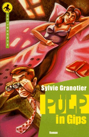 Pulp in Gips (Wunderlich Taschenbuch)