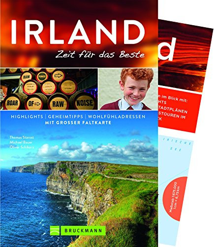 Bruckmann Reiseführer Irland: Zeit für das Beste. Highlights, Geheimtipps, Wohlfühladressen. Inklusive Faltkarte zum Herausnehmen.