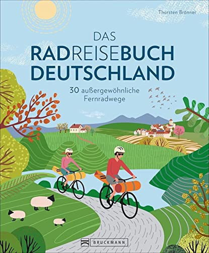 Bruckmann Radführer: Das Radreisebuch Deutschland: 30 außergewöhnliche Fernradwege. Mit allen wichtigen Infos, Karten, Höhenprofilen und GPS-Tracks