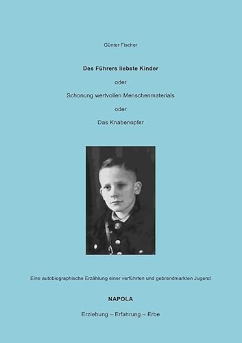 Des Führers liebste Kinder: Das Knabenopfer