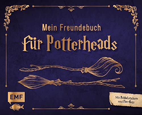 Mein inoffizielles Freundebuch für Potterheads: Mit Rubbelstickern, Geburtstagskalender und Fan-Quiz zum gemeinsam Rätseln