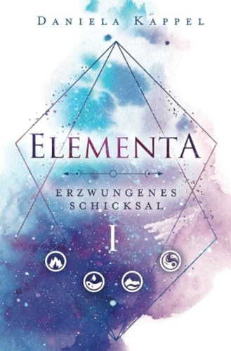 Elementa: Erzwungenes Schicksal (Elementa-Trilogie)