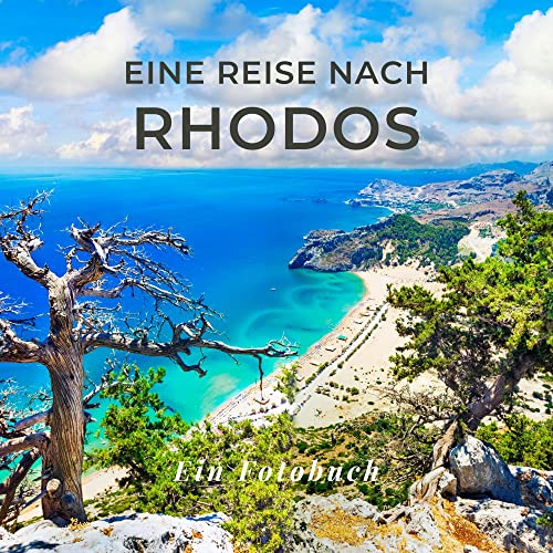 Eine Reise nach Rhodos: Ein Fotobuch. Das perfekte Souvenir & Mitbringsel nach oder vor dem Urlaub. Statt Reiseführer, lieber diesen einzigartigen Bildband