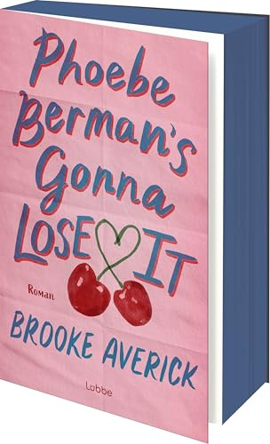 Phoebe Berman's Gonna Lose It: Roman. Eine moderne Liebesgeschichte von der erfolgreichen TikTokerin und New-York-Times-Bestseller-Autorin Brooke Averick