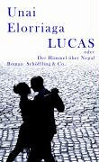 Lucas oder Der Himmel über Nepal: Roman