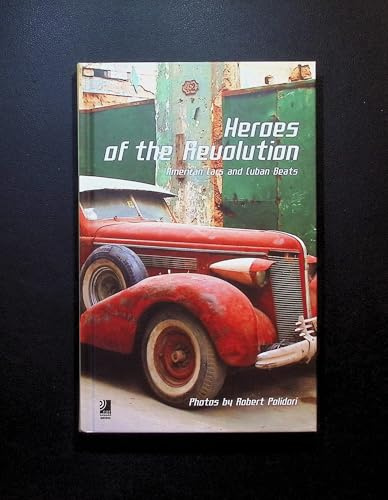 Heroes Of The Revolution: American Cars And Cuban Beats (earBOOKS mini)