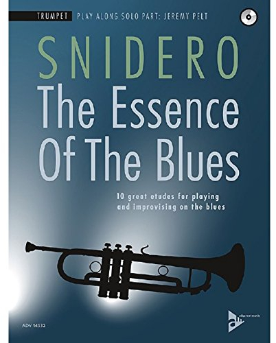 The Essence Of The Blues Trumpet: 10 great etudes for playing and improvising on the blues. Trompete.