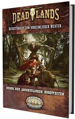 Deadlands: The Weird West - Der abscheuliche Nordwesten
