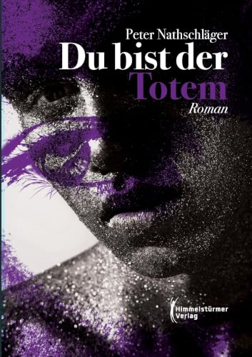 Du bist der Totem: Teil 3 der Elias-Trilogie