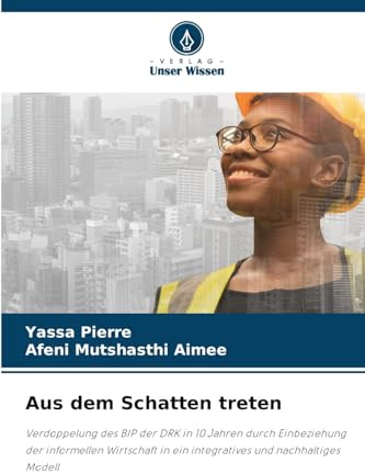 Aus dem Schatten treten: Verdoppelung des BIP der DRK in 10 Jahren durch Einbeziehung der informellen Wirtschaft in ein integratives und nachhaltiges Modell
