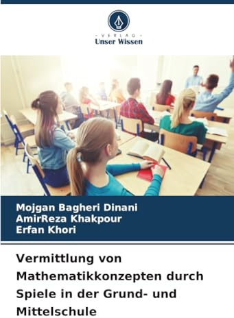 Vermittlung von Mathematikkonzepten durch Spiele in der Grund- und Mittelschule