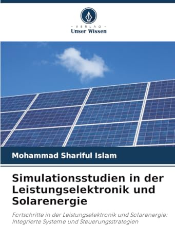 Simulationsstudien in der Leistungselektronik und Solarenergie: Fortschritte in der Leistungselektronik und Solarenergie: Integrierte Systeme und Steuerungsstrategien