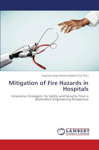 Mitigation of Fire Hazards in Hospitals: Innovative Strategies for Safety and Security from a Biomedical Engineering Perspective