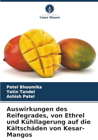 Auswirkungen des Reifegrades, von Ethrel und Kühllagerung auf die Kältschäden von Kesar-Mangos