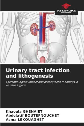 Urinary tract infection and lithogenesis: Epidemiological impact and prophylactic measures in eastern Algeria
