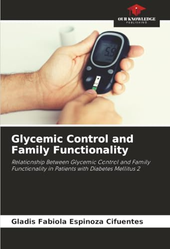 Glycemic Control and Family Functionality: Relationship Between Glycemic Control and Family Functionality in Patients with Diabetes Mellitus 2