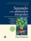 Sanando Con Alimentos Integrales: Tradiciones asiáticas y nutrición moderna (Cuerpo-Mente)