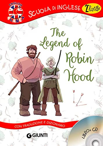 The legend of Robin Hood. Con traduzione e dizionario. Con CD Audio (Scuola d'inglese 2 livello)