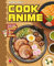 Cook anime. Ediz. a colori (Planet manga)