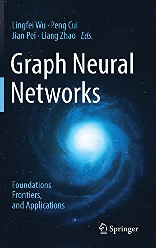 Graph Neural Networks: Foundations, Frontiers, and Applications