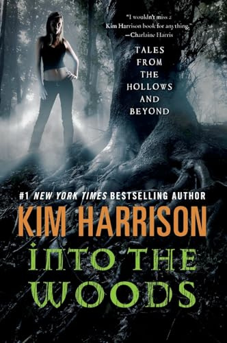 Into the Woods: The Essential Rachel Morgan Collection – Urban Fantasy Short Stories from the Hollows (A Hollows Novella, 16)