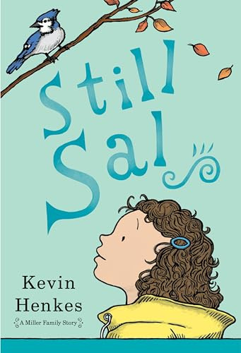 Still Sal: A Newbery Honor Author's Heartwarming Story About Friendship, Resilience, and First Day Courage (A Miller Family Story, 4)
