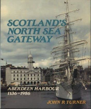 Scotland's North Sea Gateway: Aberdeen Harbour, 1136-1986