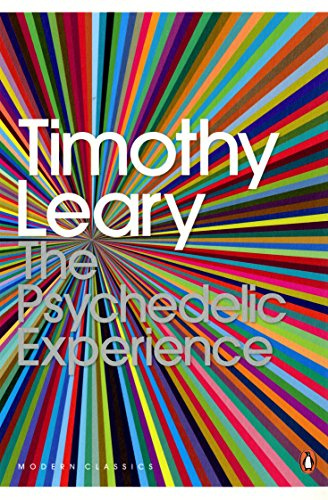 The Psychedelic Experience: A Manual Based on the Tibetan Book of the Dead. Timothy Leary, Ralph Metzner, Richard Alpert